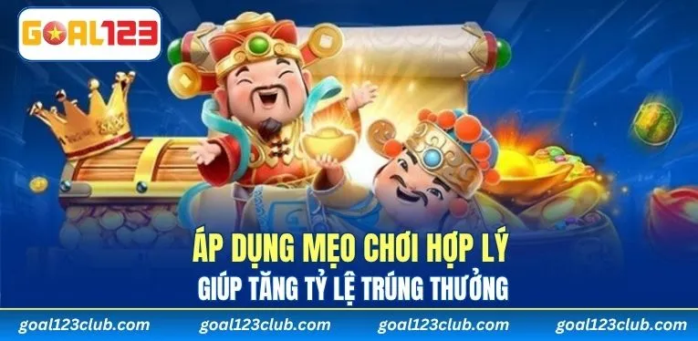 Áp dụng mẹo chơi hợp lý giúp tăng tỷ lệ trúng thưởng