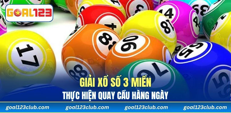 Giải xổ số 3 miền thực hiện quay cầu hàng ngày 