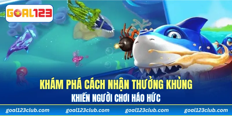 Khám phá cách nhận thưởng khủng khiến người chơi háo hức