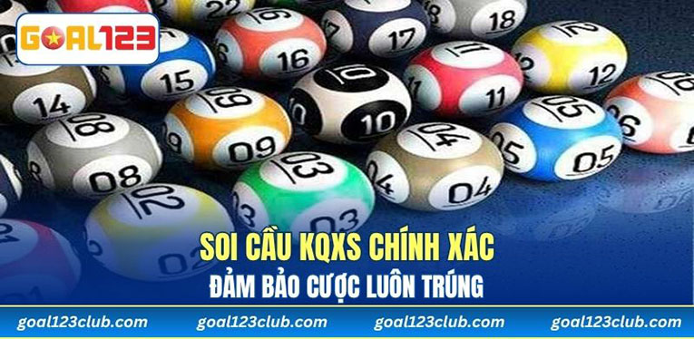 Soi cầu KQXS chính xác đảm bảo cược luôn trúng 